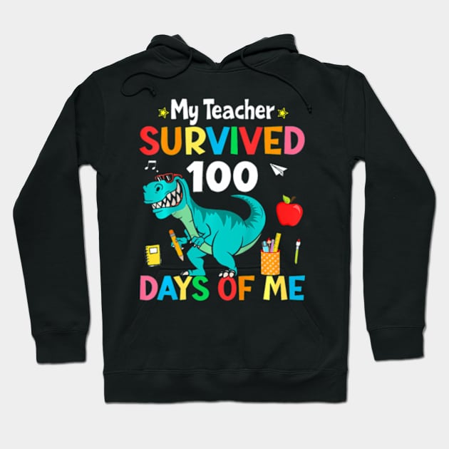 My Teacher Survived 100 Days Of Me Dinosaur Student Kids Hoodie by Daysy1